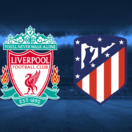 Liverpool, Atletico Madrid