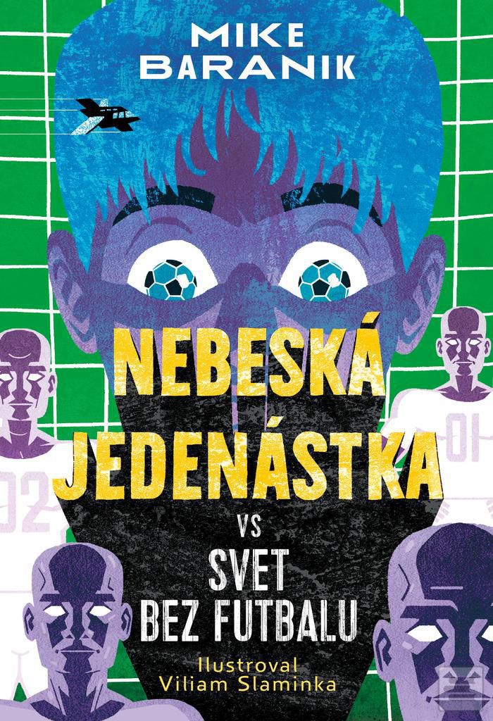 Mike Baranik: Nebeská jedenástka vs svet bez...