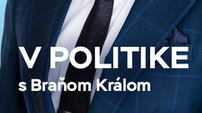 Podcast V politike s Braňom Králom