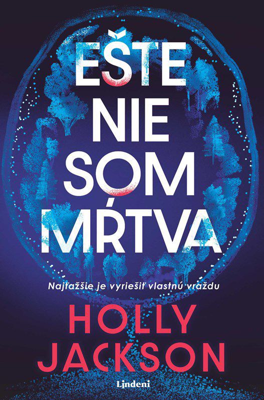 Holly Jackson: Ešte nie som mŕtva