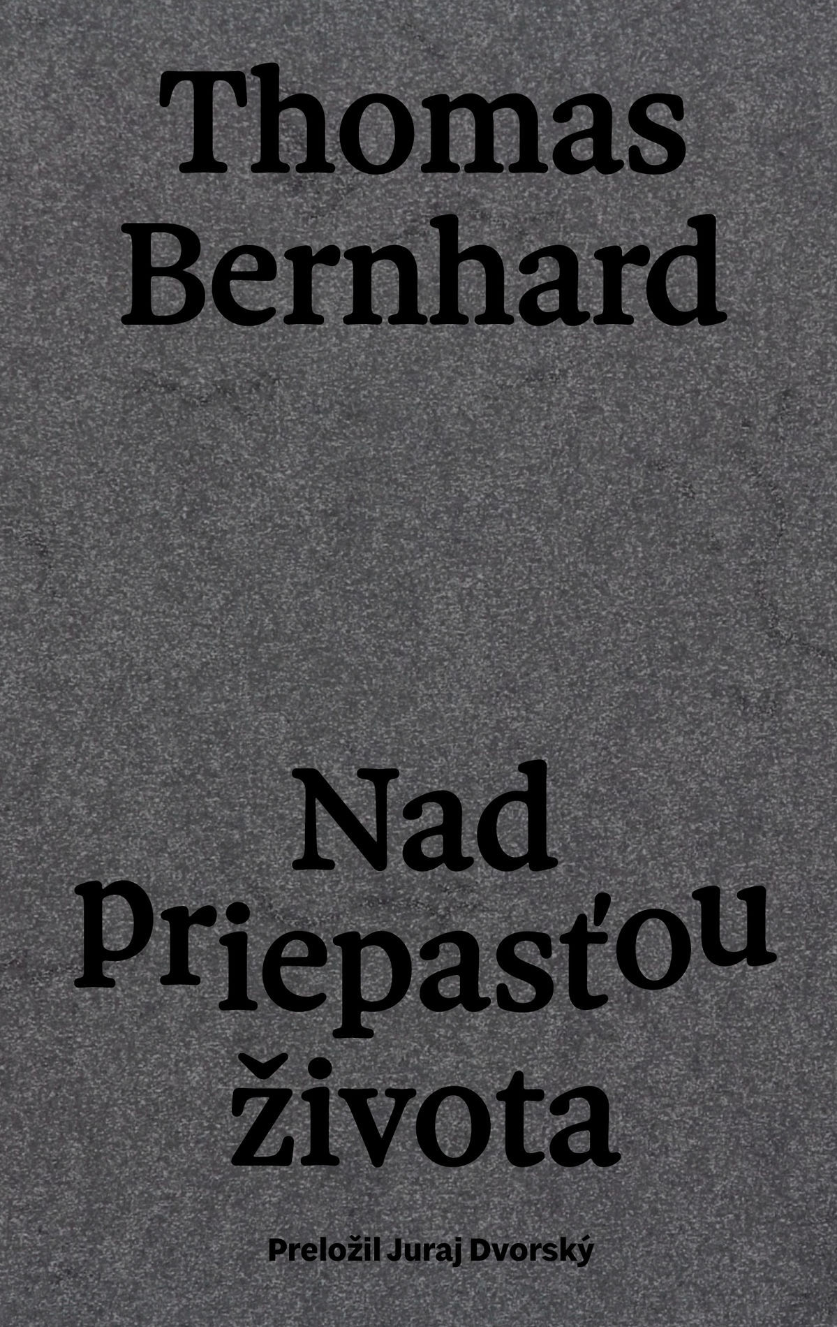 Thomas Bernhard: Nad priepasťou života