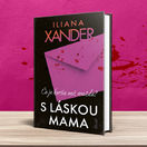 Iliana Xander - S láskou, mama